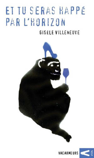 Et tu seras happé par l'horizon - Villeneuve, Gisèle