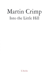 Into the little hill - Martin Crimp