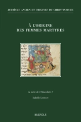 A l'origine des femmes martyres : le mère de 2 Maccabées 7 - Isabelle Lemelin