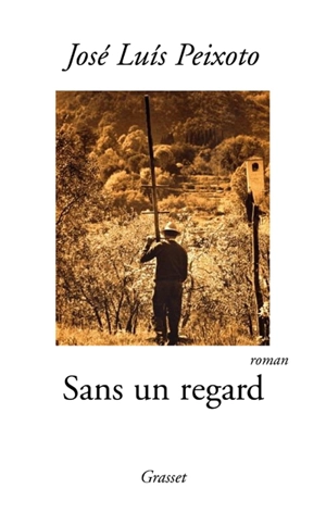 Sans un regard - José Luis Peixoto