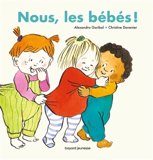 Nous, les bébés ! - Alexandra Garibal