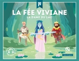 La fée Viviane : la dame du lac - Julie Gouazé