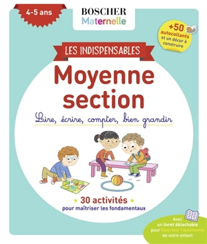 Les indispensables moyenne section, 4-5 ans : lire, écrire, compter, bien grandir : 30 activités pour maîtriser les fondamentaux - Charlotte Lascault