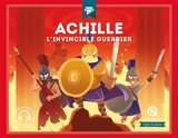 Achille : l'invincible guerrier - Clémentine V. Baron