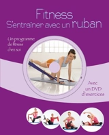 Fitness : s'entraîner avec un ruban : la remise en forme à domicile - Susann Hempel