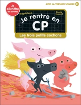Je rentre en CP. Vol. 17. Les trois petits cochons - Magdalena