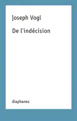 De l'indécision - Joseph Vogl