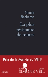 La plus résistante de toutes - Nicole Bacharan