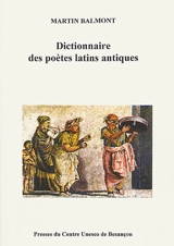Dictionnaire des poètes latins antiques - Martin Balmont