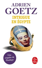 Les enquêtes de Pénélope. Intrigue en Egypte : une enquête de Pénélope - Adrien Goetz