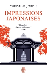 Impressions japonaises : un pas vers le moins - Christine Jordis