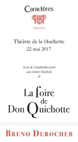 La foire de don Quichotte : Théâtre de la Huchette, 22 mai 2017 : texte de l'adaptation pour une lecture théâtrale - Bronislaw Kaminski