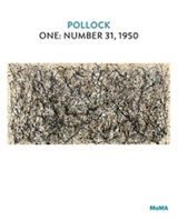 Pollock : One : Number 31, 1950 - Charles F. Stuckey