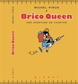 Brico queen : une aventure de Canetor - Michel Pirus