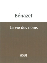 La vie des noms - Luc Bénazet