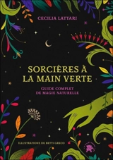 Sorcières à la main verte : guide complet de magie naturelle - Cecilia Lattari