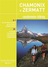 Chamonix-Zermatt : randonnée : du mont Blanc au Cervin par les sentiers, toutes les étapes. Chamonix-Zermatt : hiking : on footpaths from mont Blanc to the Matterhorn, all the stages - François-Eric Cormier