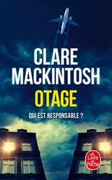 Otage : qui est responsable ? - Clare Mackintosh