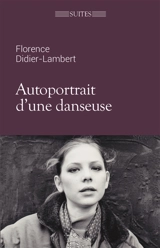 Autoportrait d'une danseuse - Florence Didier-Lambert