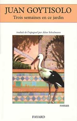 Trois semaines en ce jardin - Juan Goytisolo