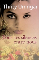Tous ces silences entre nous - Thrity N. Umrigar