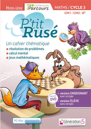 P'tit rusé, maths CM1, CM2, 6e, cycle 3 : un cahier thématique : version monoposte
