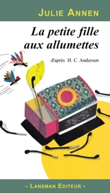 La petite fille aux allumettes - Julie Annen