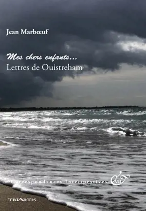 Mes chers enfants... : lettres de Ouistreham - Jean Marboeuf