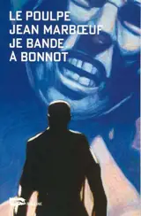Je bande à Bonnot - Jean Marboeuf