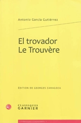 El trovador. Le trouvère - Antonio García Gutiérrez