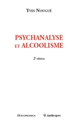 Psychanalyse et alcoolisme - Yves Nougué