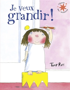 Je veux grandir ! - Tony Ross