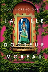 La fille du docteur Moreau - Silvia Moreno-Garcia