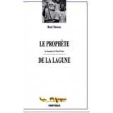 Le prophète de la lagune : les harristes de Côte d'Ivoire - René Bureau