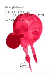La dernière fois où j'ai eu un corps - Christophe Fourvel