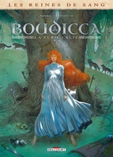 Les reines de sang. Boudicca, la furie celte. Vol. 1 - Philippe Nihoul