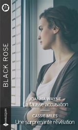 La fausse accusation. Une surprenante révélation - Joanna Wayne