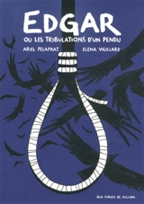 Edgar ou Les tribulations d'un pendu - Ariel Pelaprat