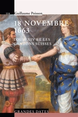 18 novembre 1663 : Louis XIV et les cantons suisses - Guillaume Poisson