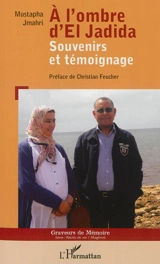 A l'ombre d'El Jadida : souvenirs et témoignages - Mustapha Jmahri