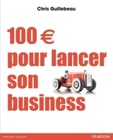 100 euros pour lancer son business - Chris Guillebeau