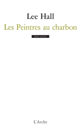 Les peintres au charbon - Lee Hall