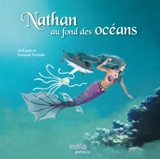 Nathan au fond des océans - Anik Jean