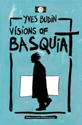 Visions of Basquiat - Yves Budin