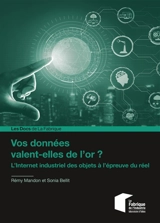 Vos données valent-elles de l'or ? : l'Internet industriel des objets à l'épreuve du réel - Rémy Mandon