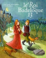 Le Roi Badeloque 13 - Louis Emond