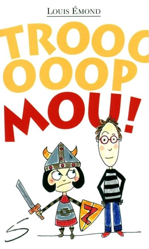Troooooop mou ! - Louis Emond