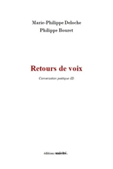 Conversation poétique. Vol. 2. Retours de voix - Marie-Philippe Deloche