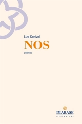 Nos : poèmes - Liza Kerivel
