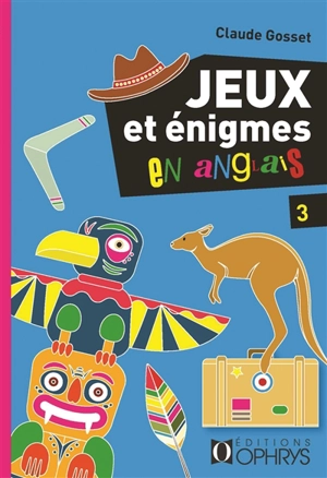 Jeux et énigmes en anglais. Vol. 3 - Claude Gosset